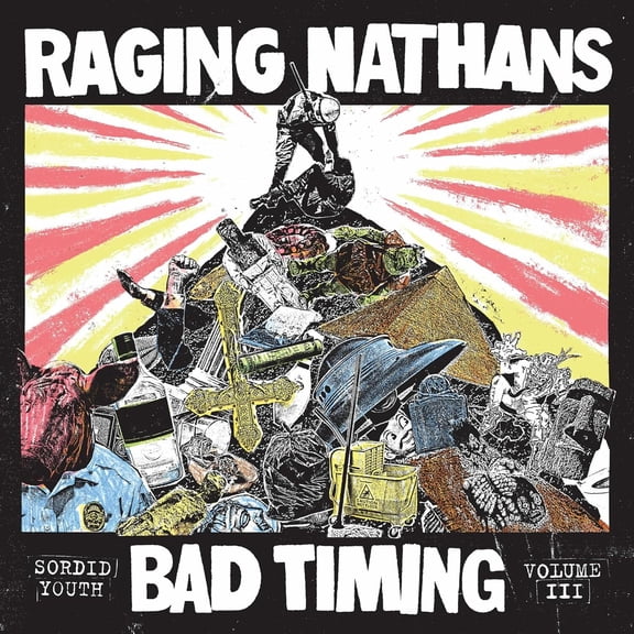 The Raging Nathans Bad Timing: Sordid Youth Vol. 3 (Vinyl Record) 12" Album