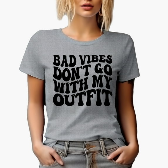 Bad Vibes Don't Go with My Outfit Quote, Groovy Retro Wavy Text Merch Gift, Heather Grey T-Shirt, Medium