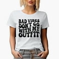 thumbnail image 1 of Bad Vibes Don't Go with My Outfit Quote, Groovy Retro Wavy Text Merch Gift, White T-Shirt, Small, 1 of 5