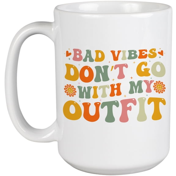 Bad Vibes Don't Go with My Outfit, Retro Groovy Wavy Text, White 15oz Ceramic Mug