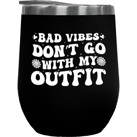 Bad Vibes Don't Go with My Outfit - Retro Wavy Groovy Text, Black 12oz Wine Tumbler