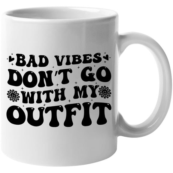 Bad Vibes Don't Go with My Outfit, Retro Wavy Groovy Text, White 11oz Ceramic Mug