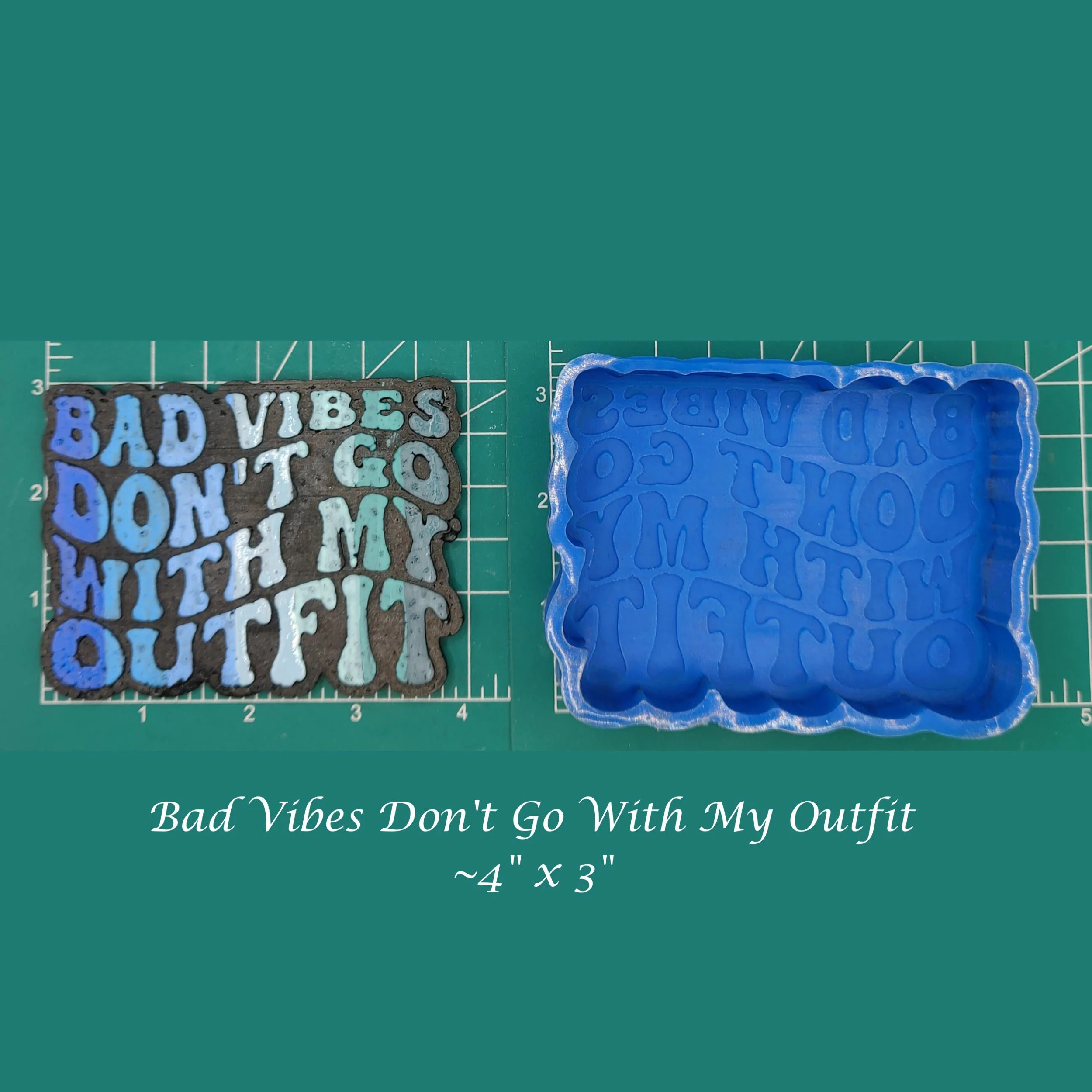 Bad Vibes don't go with my outfit Silicone Freshie Mold