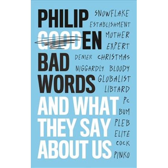 Pre-Owned Bad Words: And What They Say about Us (Hardcover) 1472141571 9781472141576