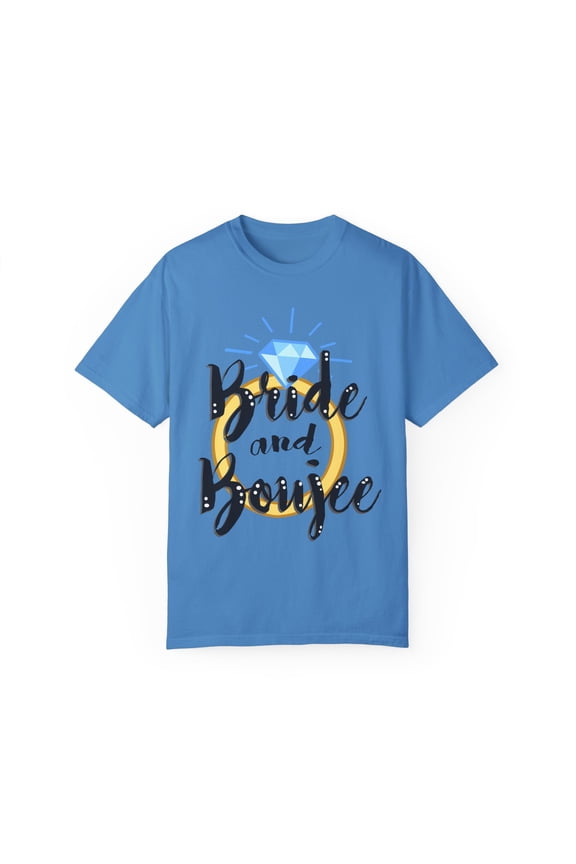 Bad and Boozie Bride and Boujee Engagements Wifey Bridesmaid Proposal Bachelorette Party Bridal Shower Unisex Garment-Dyed T-shirt