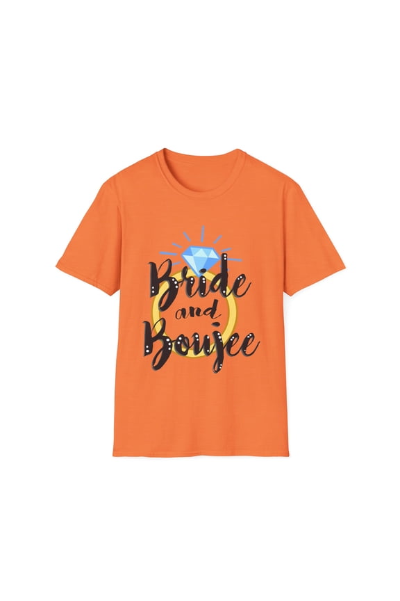 Bad and Boozie Bride and Boujee Engagements Wifey Bridesmaid Proposal Bachelorette Party Bridal Shower Unisex Softstyle T-Shirt