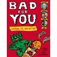 thumbnail image 1 of Bad for You : Exposing  the War on Fun! (Paperback), 1 of 2