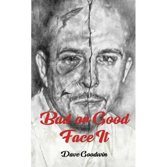 Bad or Good Face It (Paperback)