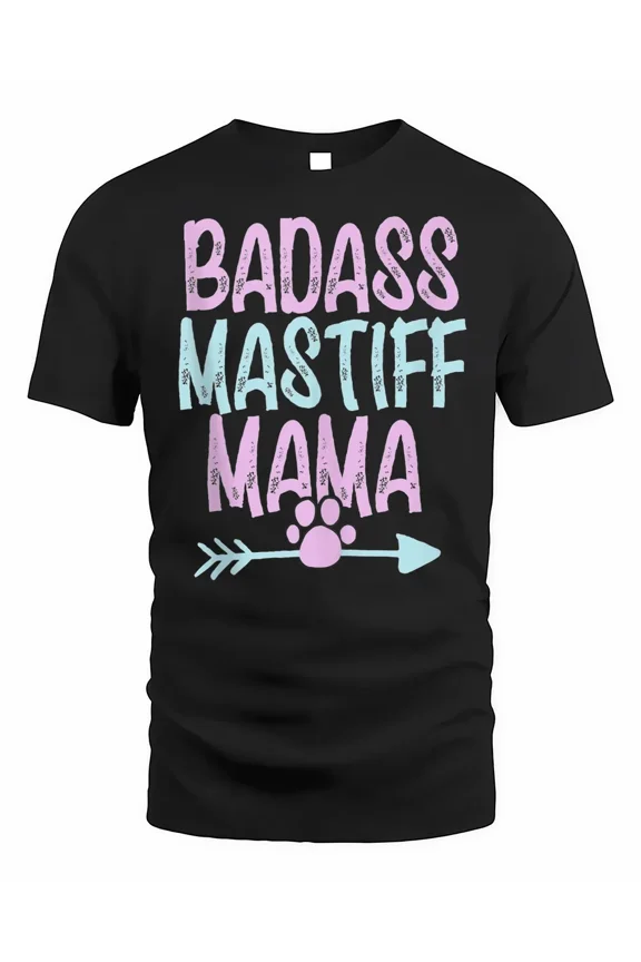 BadAss Mastiff Mama Funny Dog Mom Owner Cute Gift For Women Shirt