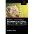 thumbnail image 1 of Badania anatomiczne porównawcze przewodu pokarmowego kręgowców (Paperback), 1 of 1