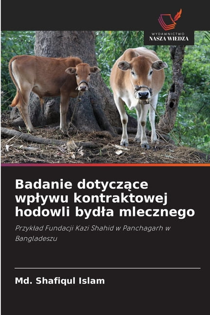 Badanie dotyczące wplywu kontraktowej hodowli bydla mlecznego, (Paperback)