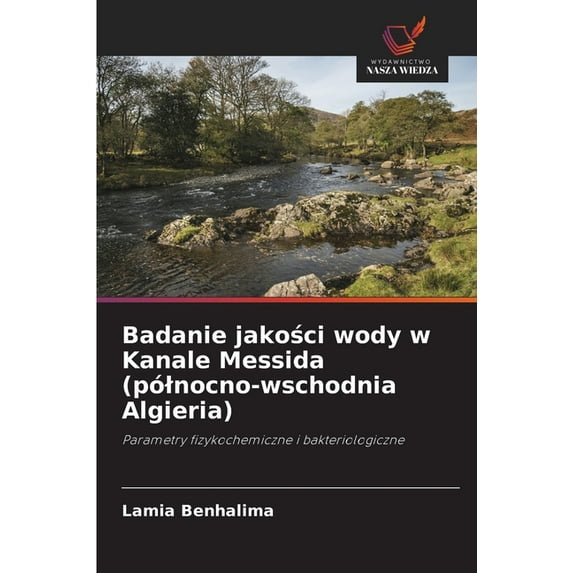 Badanie jakości wody w Kanale Messida (pólnocno-wschodnia Algieria) (Paperback)