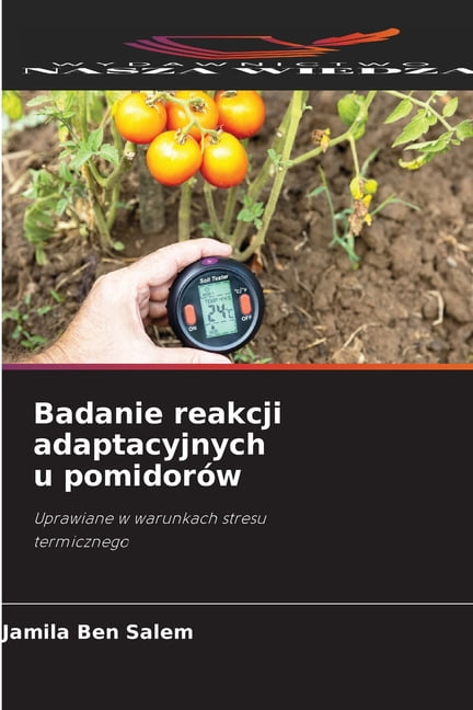 Badanie reakcji adaptacyjnych u pomidorw, (Paperback)