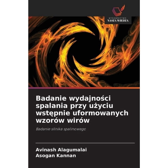 Badanie wydajności spalania przy użyciu wstępnie uformowanych wzorów wirów, (Paperback)