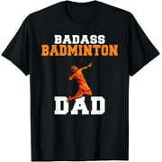 Badass Badminton Dad T-Shirt