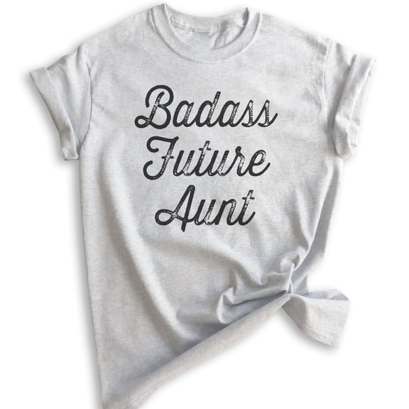 Badass Future Aunt Shirt, Unisex Women's Shirt, Badass Aunt Shirt, New Aunt Shirt, New Aunty Shirt, Heather Ash, XX-Large