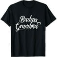 thumbnail image 1 of Badass Grandma Shirt - Nana Funny Grandma Mom T-Shirt T-Shirt, 1 of 3