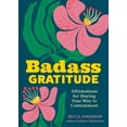 thumbnail image 1 of Badass Gratitude: Affirmations for Slaying Your Way to Contentment, (Paperback), 1 of 1