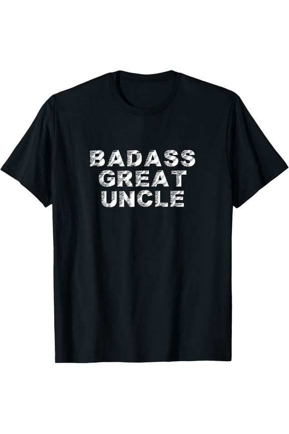 Badass Great Uncle Cool Funny Father's Day T-Shirt