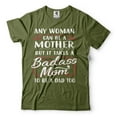 thumbnail image 1 of Badass Mom Shirt Mother's Day Shirts Single Gift Tee For Women Mothers Her Mother (4X-Large Military Green), 1 of 6