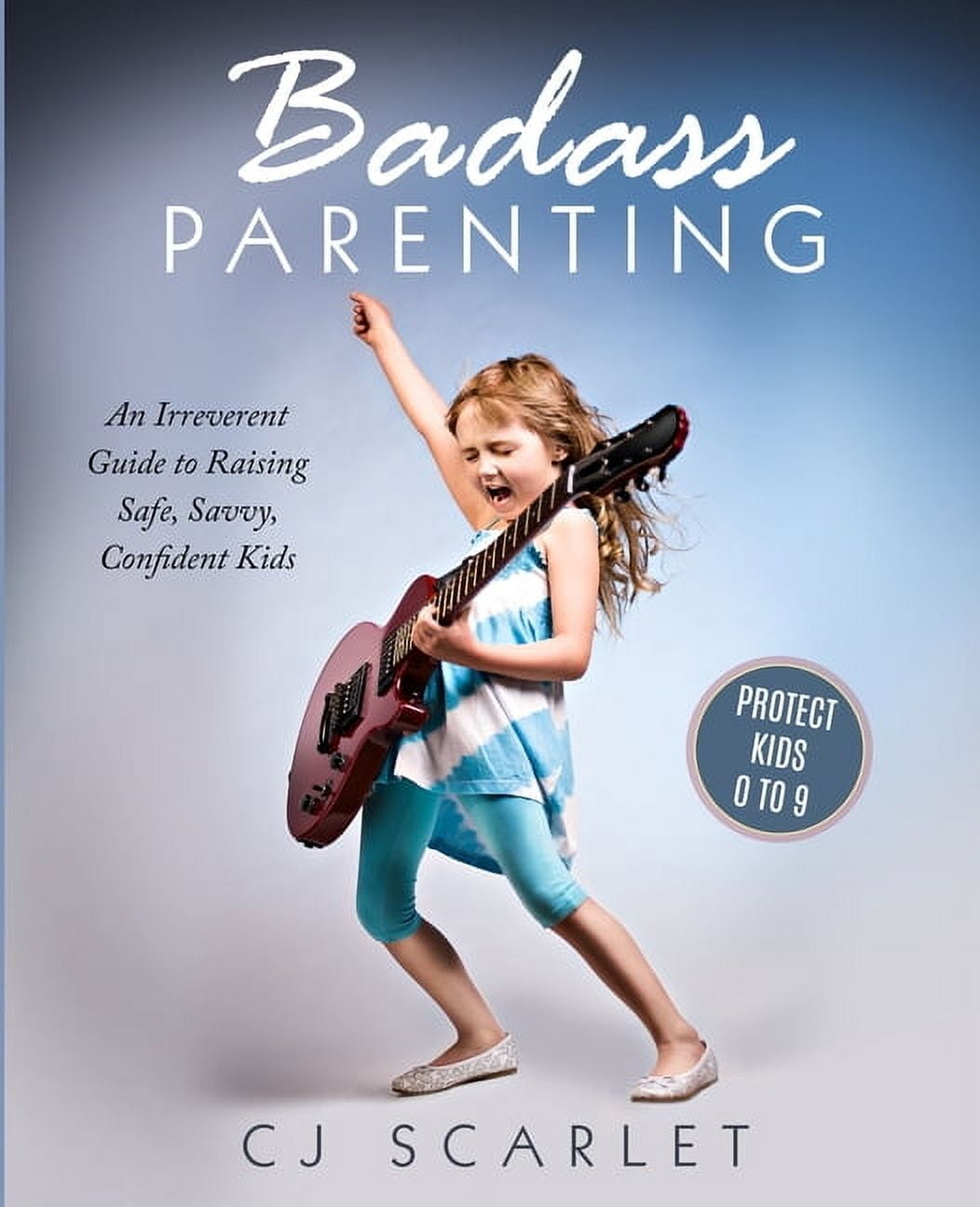 Badass Parenting Badass Parenting: An Irreverent Guide to Raising Safe ...
