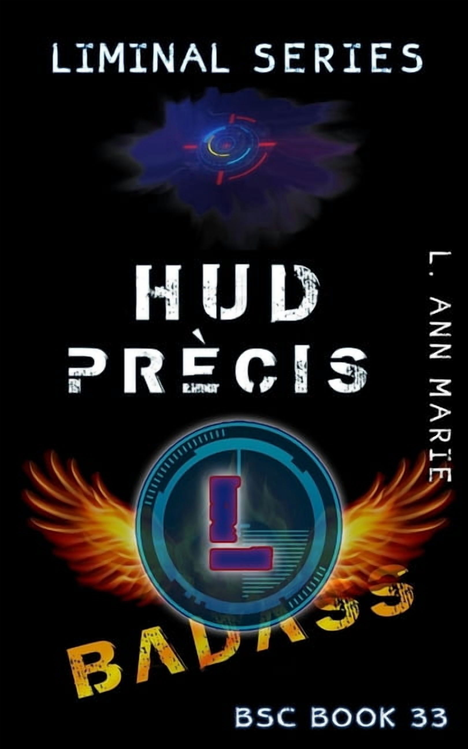 Badass Security Council (Bsc) Hud: PrÃ¨cis: BSC Book 33, Book 33, (Paperback)