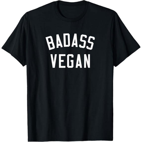 Badass Vegan Shirt | Funny Vegan Vegetarian T-Shirt Gift T-Shirt