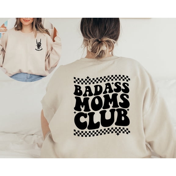 Badasss Moms Club Sweatshirt, Badass Mom , Mother's Day , Cool Moms Sweater, New Mama , New Mom , Mother's Day Shirt Tshirt All Size S-5XL