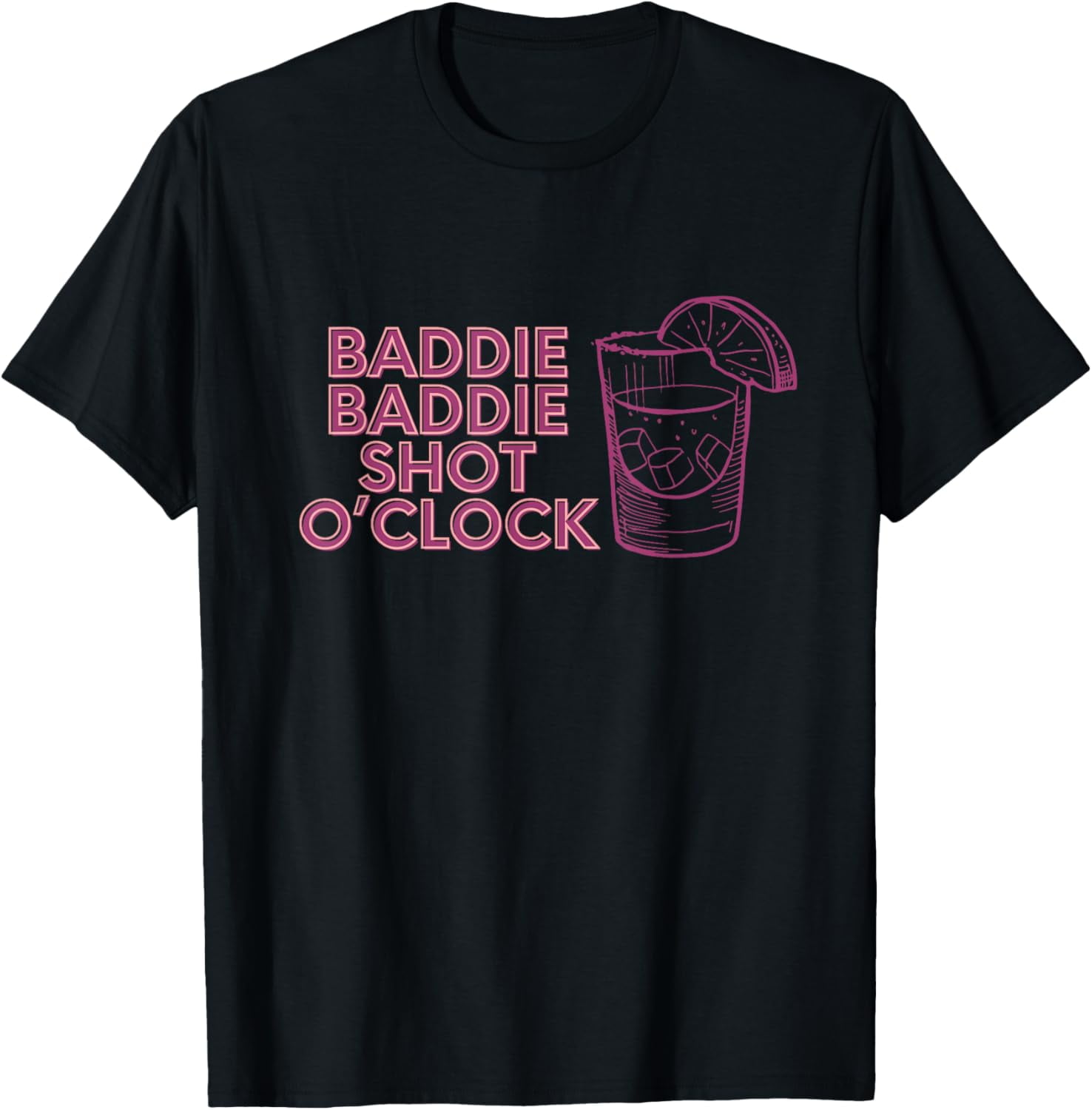 Baddie Baddie Shot O’clock drinking for baddies TShirt