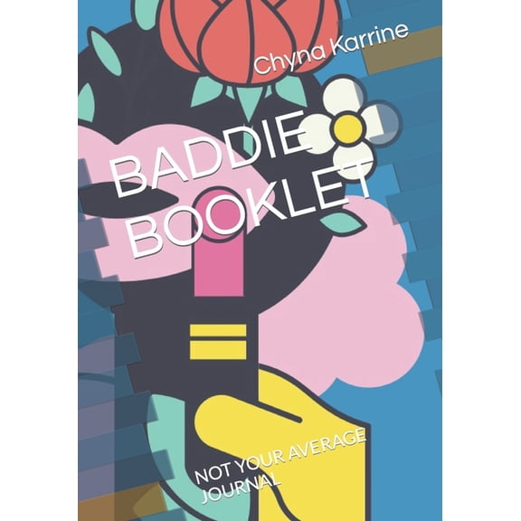 Baddie Booklet: Not Your Average Journal (Paperback)