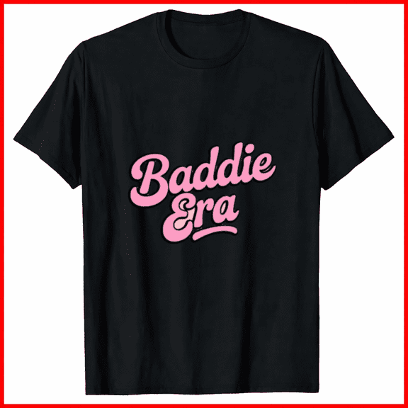 Baddie Era Pink Hot Style Fashion Aesthetic Graphic Print Tee Shirt,for unisex up to 5XL
