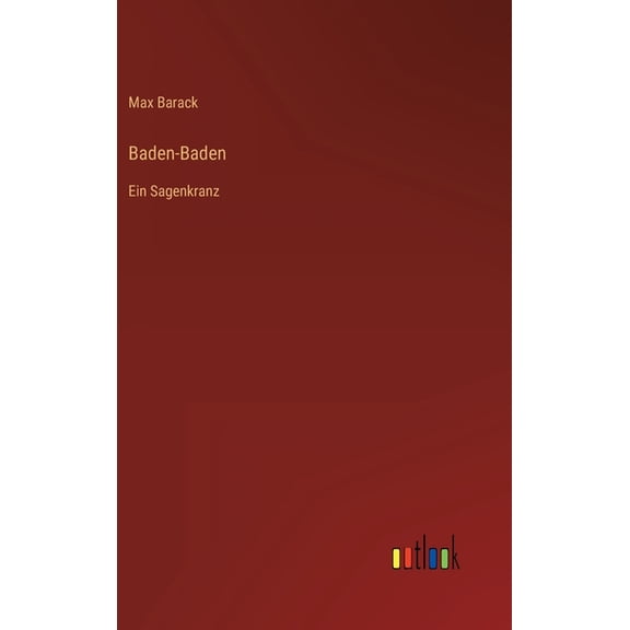 Baden-Baden: Ein Sagenkranz, (Hardcover)
