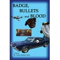 thumbnail image 1 of Badge, Bullets and Blood (Paperback), 1 of 1