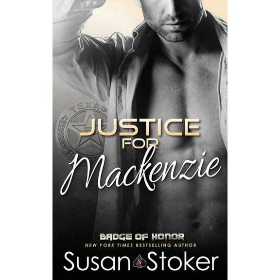 Badge of Honor: Texas Heroes Justice for Mackenzie, Book 1, (Paperback)
