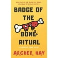 thumbnail image 1 of Badge of the Bone Ritual: A Humorous Occult Crime Novel featuring Detective Scotty C., Book One (Paperback), 1 of 1
