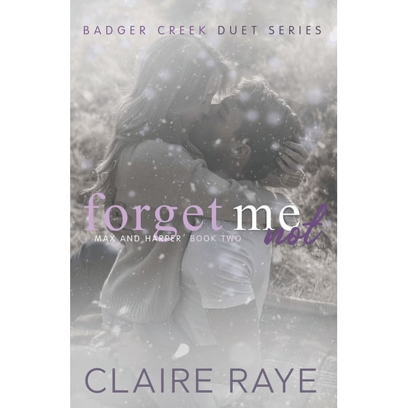 Badger Creek Duet: Forget Me Not: Max & Harper #2 (Paperback)