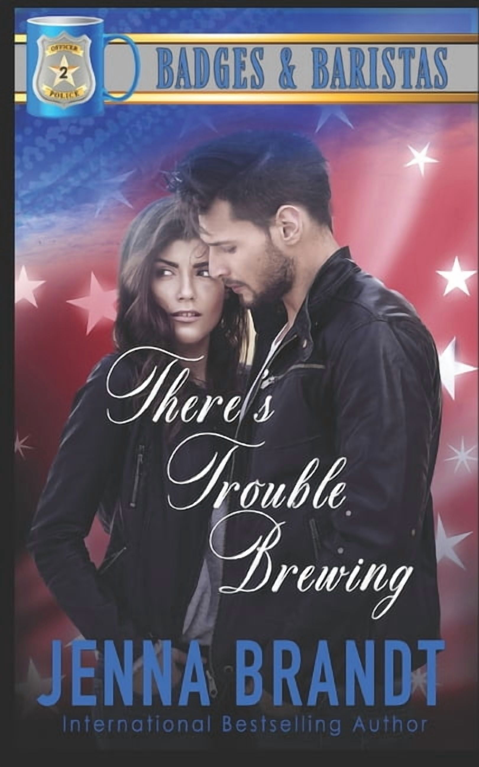 Badges & Baristas There's Trouble Brewing: Fish Out of Water, Workplace Colleagues, Small Town Romance, Book 2, (Paperback)