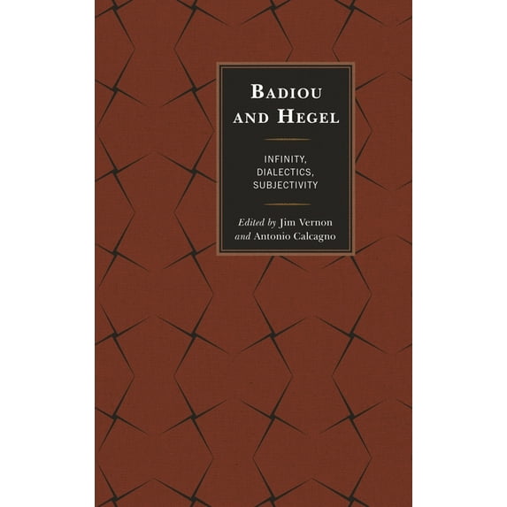 Badiou and Hegel: Infinity, Dialectics, Subjectivity, (Paperback)