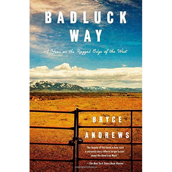 Pre-Owned Badluck Way: A Year on the Ragged Edge of the West (Paperback) 1476710848 9781476710846