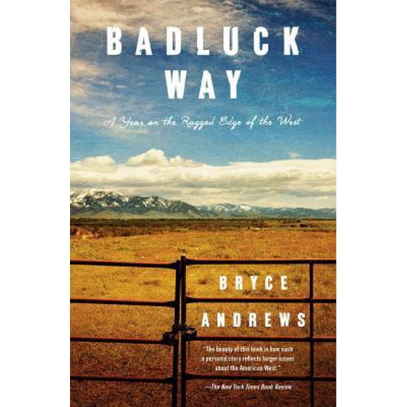 Pre-Owned Badluck Way: A Year on the Ragged Edge of the West (Paperback) 1476710848 9781476710846