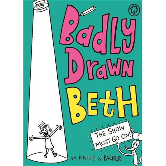 Badly Drawn Beth: Badly Drawn Beth: The Show Must Go On! (Paperback)