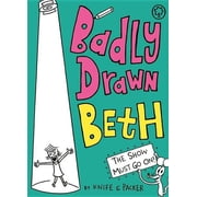 Badly Drawn Beth Badly Drawn Beth The Show Must Go On! Paperback