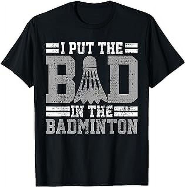 Badminton Funny Saying Player Gift T-Shirt - Walmart.com