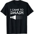 thumbnail image 1 of Badminton Humor Smash Shuttlecock Birdie Sport T-Shirt, 1 of 3