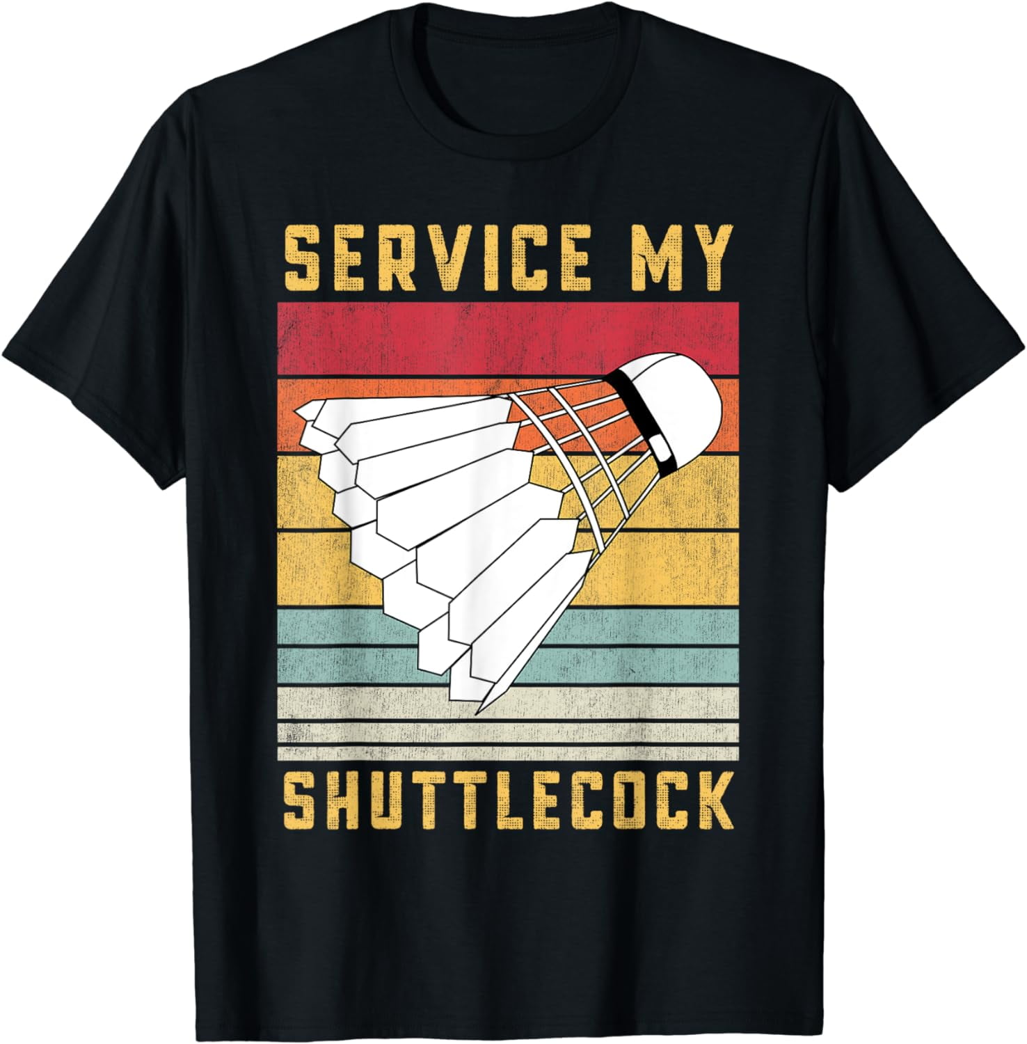 Badminton Service My Shuttlecock Funny Badminton T Shirt Walmart