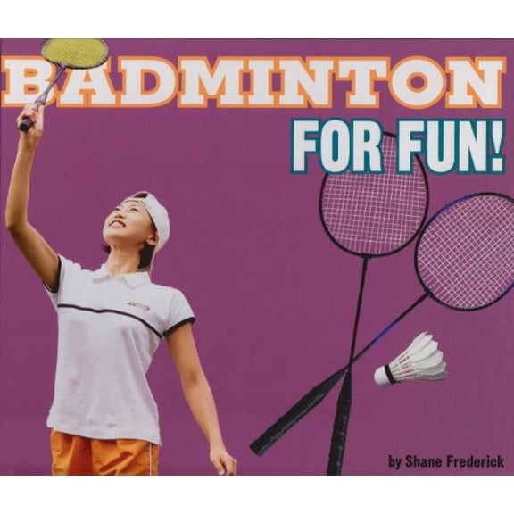 Pre-Owned Badminton for Fun! (For Fun!: Sports) (Unknown) 0756540259 9780756540258