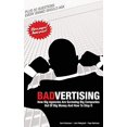 thumbnail image 1 of Pre-Owned Badvertising: How Big Agencies Are Screwing Big Companies Out Of Big Money, And How To Stop It Paperback, 1 of 1