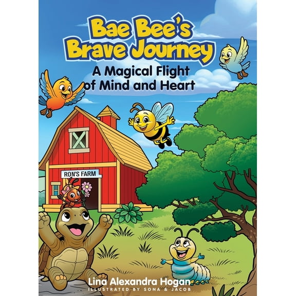 Bae Bee's Brave Journey: A Magical Flight of Mind and Heart, (Hardcover)