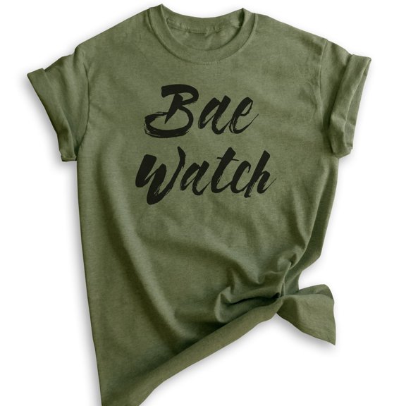 Bae Watch Shirt, Unisex Women's Men's Shirt, Beach Shirt, Vacation Shirt, Vacay Shirt, Bae Shirt, Pun Shirt, Heather Military Green, Small