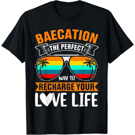Baecation the Perfect Way to Recharge Your Love Life T-Shirt men and women can wear, black, white, gifts